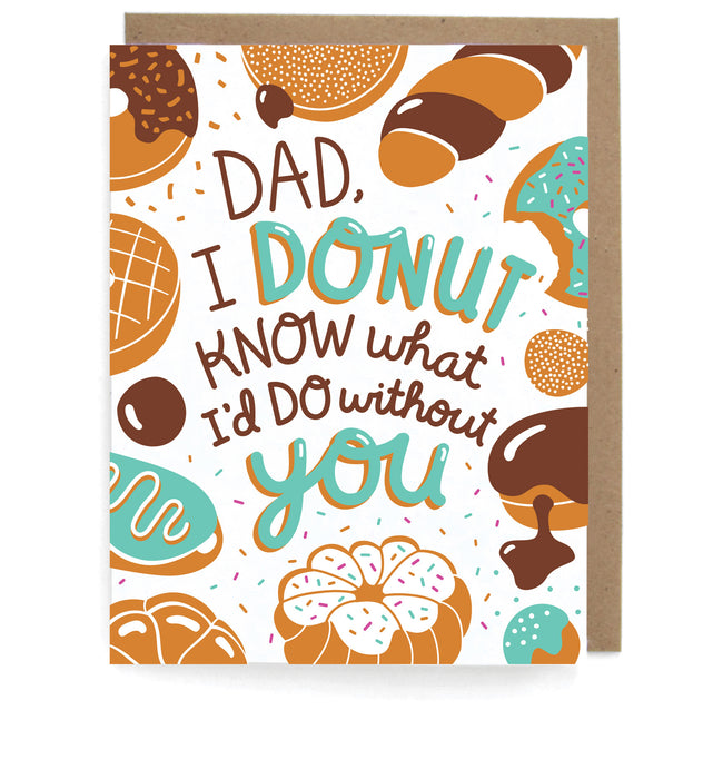 White card that pictures several different donuts, fetauring the phrase "Dad, I donut know what I'd do without you," with a brown envelope