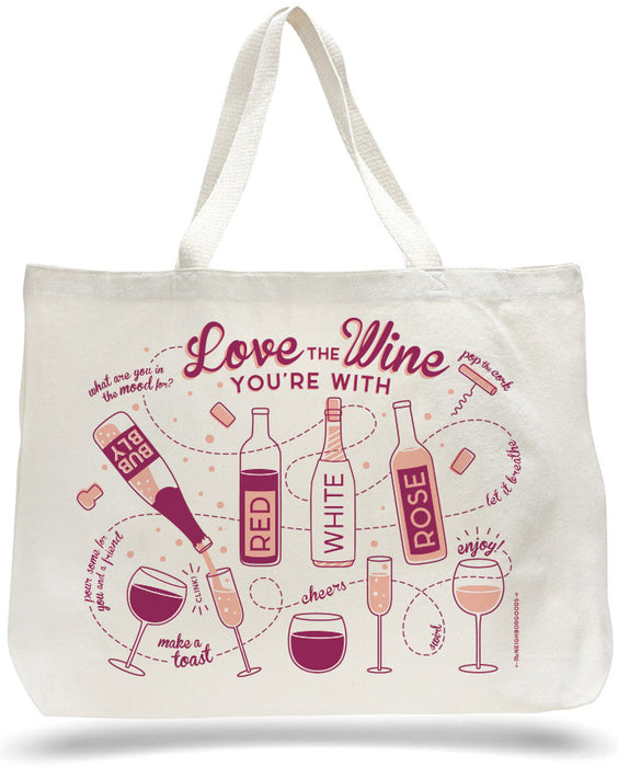 Large canvas tote bag with wine design, featuring the phrase "Love the Wine You're With"