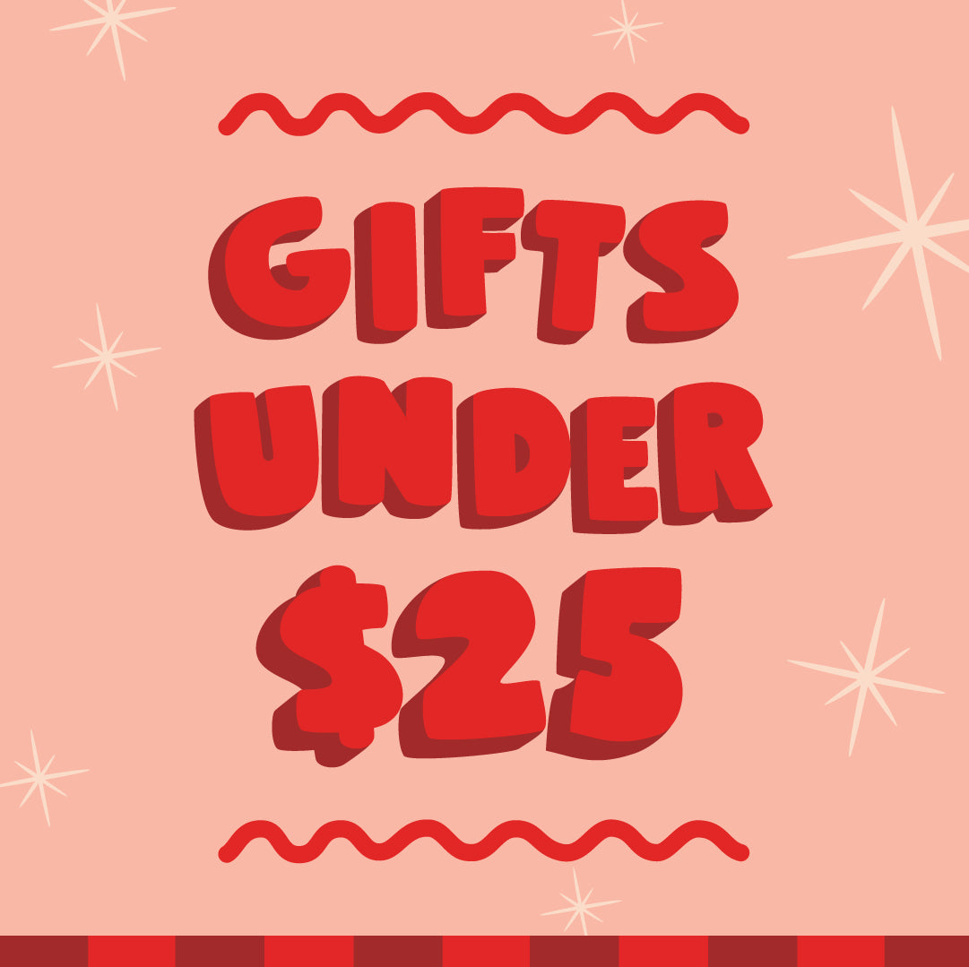 GIFTS UNDER $25