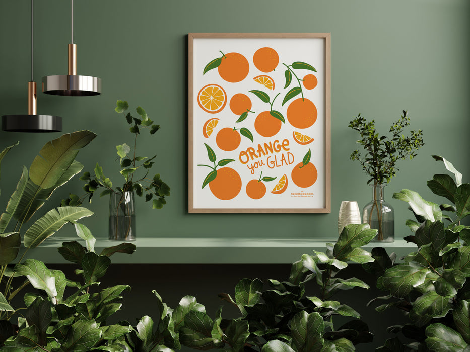 Orange You Glad Art Print